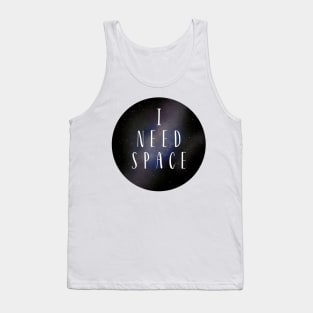 I Need Space Tank Top